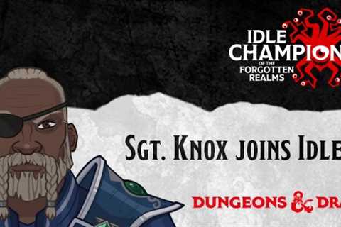 Sgt. Knox joins Idle Champions!