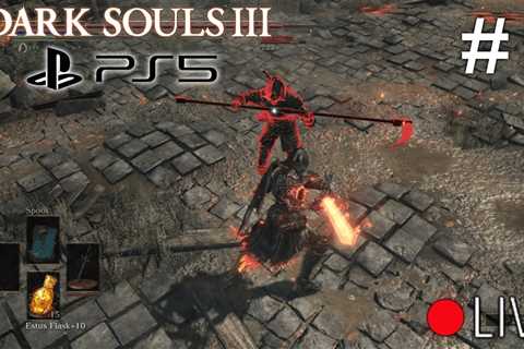 First Time Playing Dark Souls 3 On PS5 Live Stream - Part 5 - Free Game Guides