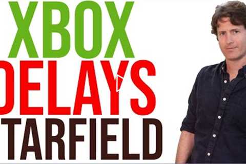 Xbox DELAYS Starfield & Redfall | NEW Xbox Series X Exclusive Game NOT COMING | Xbox News