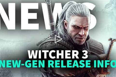 Witcher 3 For PS5 & Xbox Series X|S Consoles Release Window Confirmed | GameSpot News