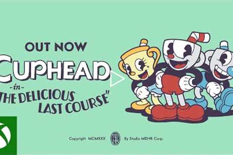 Cuphead - The Delicious Last Course Launch Trailer - Xbox One | Windows 10