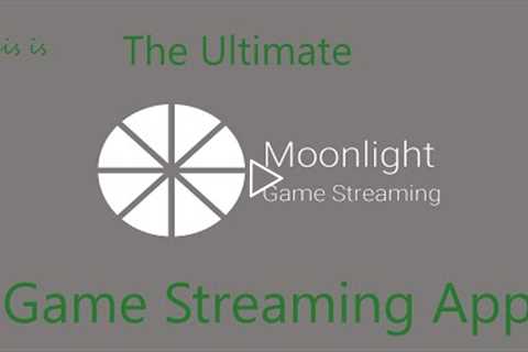 The ULTIMATE Game Streaming App | Moonlight game streaming.