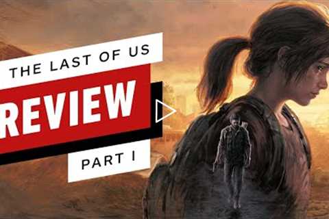 The Last of Us Part 1 Review