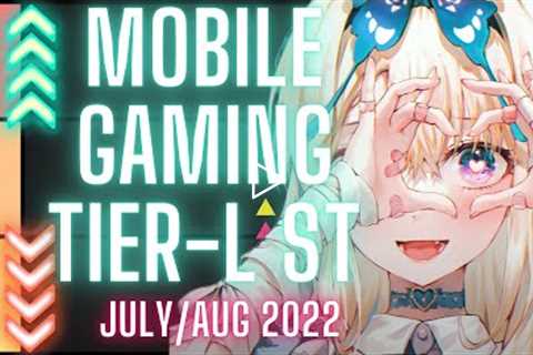 Mobile Gaming Tier List : July & August 2022 - (Gacha/Hero Colllectors, MMO's,RPGs)