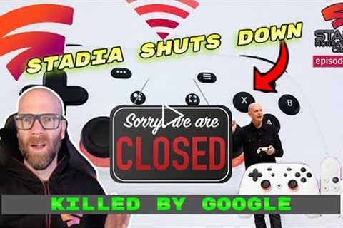 Stadia CLOSING DOWN - How Google Killed Stadia - Stadia Monday Night Chat 129