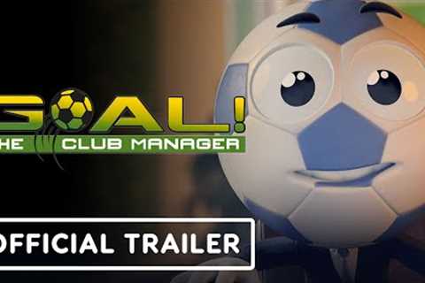 GOAL! The Club Manager - Official Early Access Release Trailer