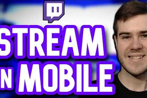 HOW TO STREAM MOBILE GAMES ON TWITCH 2022 (Android & iOS)