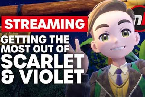 Getting the Most Out of Pokémon Scarlet & Violet