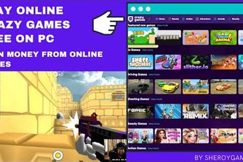 PLAY FREE ONLINE CRAZY GAMES ON PC | EARN MONEY FROM ONLINE GAMES