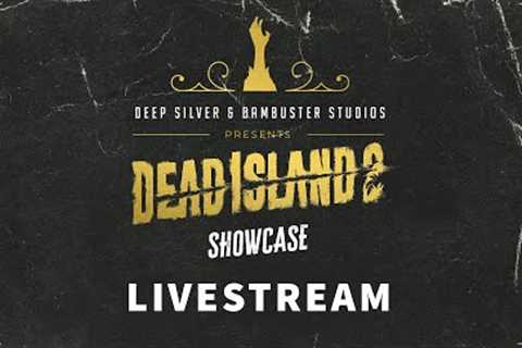 Dead Island 2 Showcase Livestream