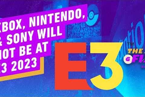 Xbox, Nintendo, and Sony Won't Be Part of E3 2023 - IGN Daily Fix