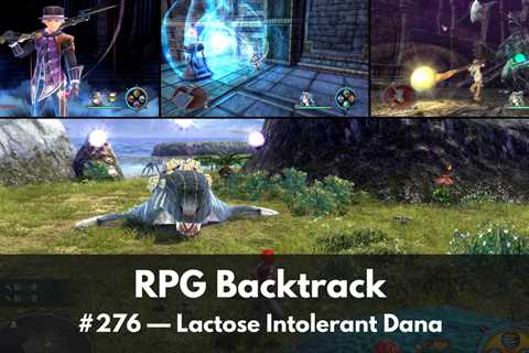 RPG Backtrack 276 – Lactose Intolerant Dana