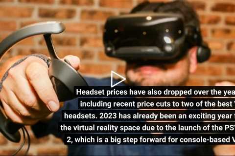 Best VR Headsets In 2023