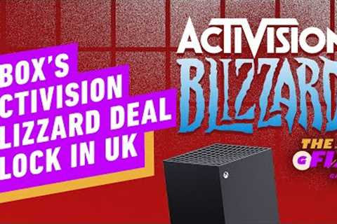 Xbox's Activision Blizzard Deal Blocked in UK - IGN Daily Fix