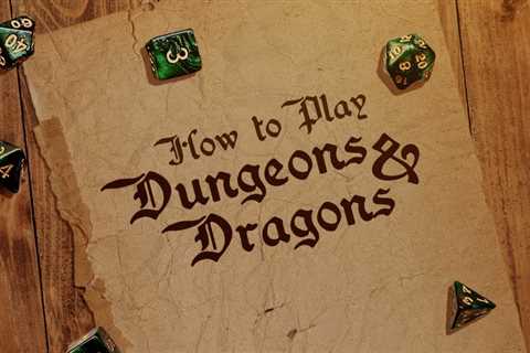 How to Play Dungeons and Dragons: A Beginner’s Guide