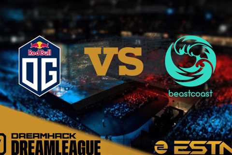 OG vs beastcoast Preview and Predictions: DreamLeague Season 20 – Group Stage 1