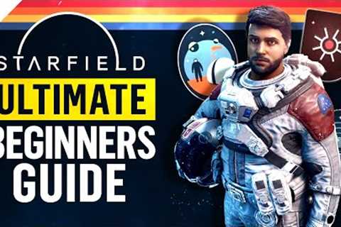 Starfield - Ultimate Beginners Guide | How To Have The Perfect Start