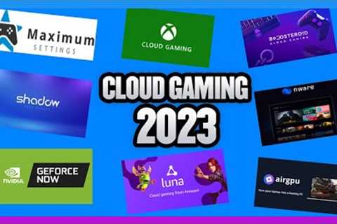 State of Cloud Gaming 2023 - 8 of the best Cloud Gaming Options