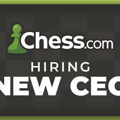 BREAKING: Chess.com Hiring New CEO