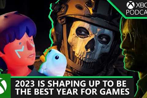 2023 is shaping up to be one of the best years for games | Official Xbox Podcast