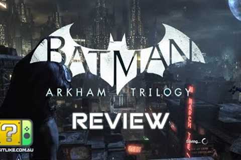 Batman Arkham Trilogy Switch Review