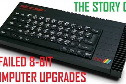 The Story Of: 5 Failed 8-bit Computer Upgrades