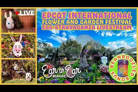 🔴 LIVE - Epcot International Flower and Garden Festival Bonus Livestream - 3.15.24